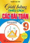 GIẢI BẰNG NHIỀU CÁCH CÁC BÀI TOÁN LỚP 9 (Dùng chung cho các bộ SGK hiện hành)